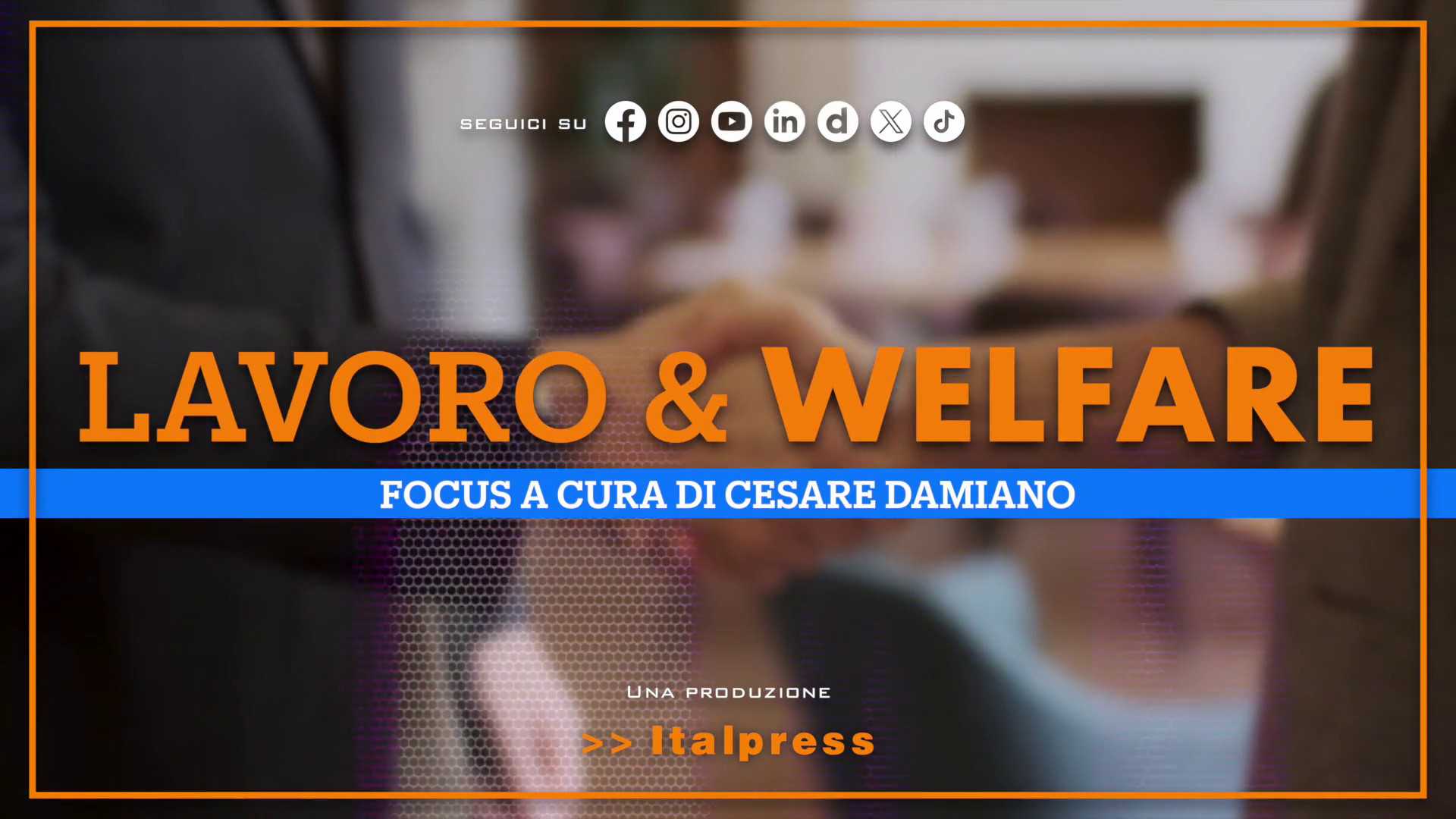 Focus Lavoro & Welfare - Puntata del 25 giugno 2025