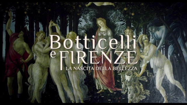 Botticelli e Firenze. La nascita della bellezza, il trailer